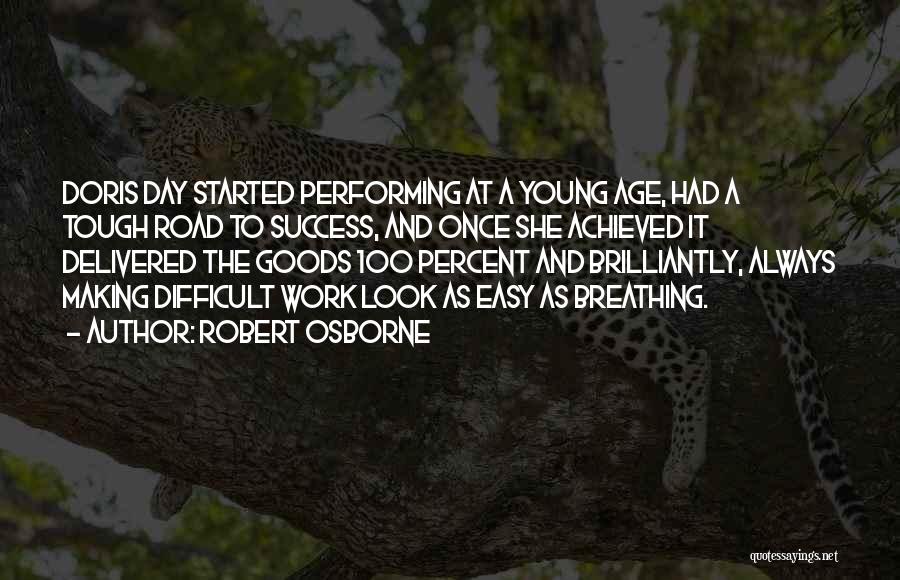 Robert Osborne Quotes: Doris Day Started Performing At A Young Age, Had A Tough Road To Success, And Once She Achieved It Delivered