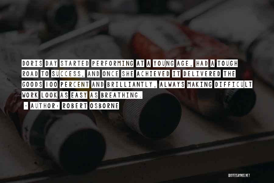 Robert Osborne Quotes: Doris Day Started Performing At A Young Age, Had A Tough Road To Success, And Once She Achieved It Delivered