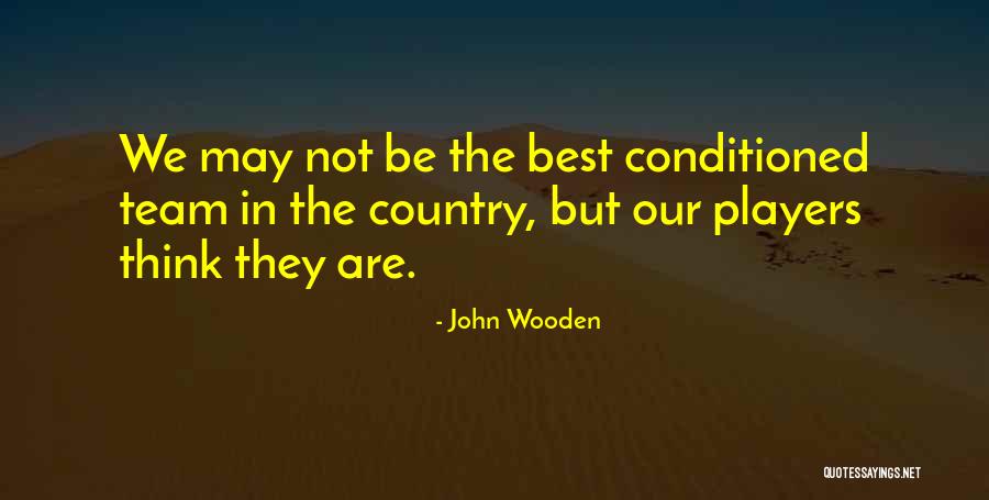 22nd Monthsary Quotes By John Wooden 22nd Monthsary Quotes By John Wooden