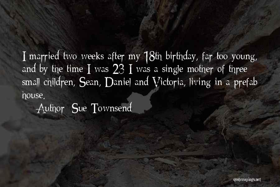 23 Birthday Quotes By Sue Townsend