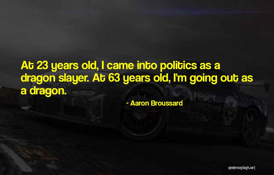 23 Quotes By Aaron Broussard