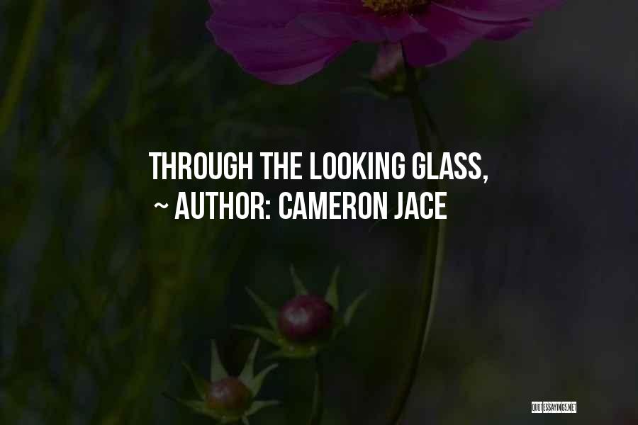 Cameron Jace Quotes: Through The Looking Glass,