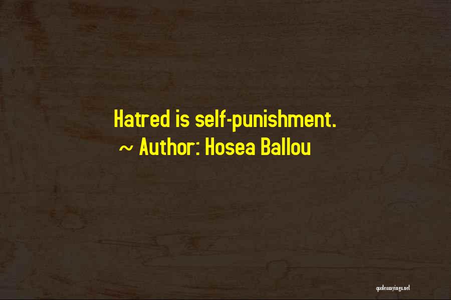 Hosea Ballou Quotes: Hatred Is Self-punishment.