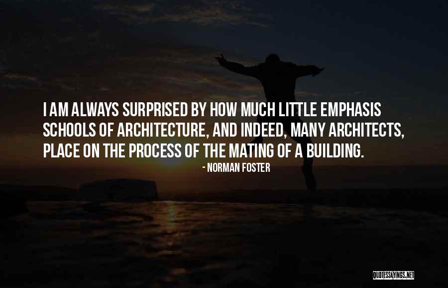 23320 Quotes By Norman Foster 23320 Quotes By Norman Foster