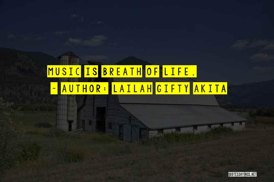 Lailah Gifty Akita Quotes: Music Is Breath Of Life.