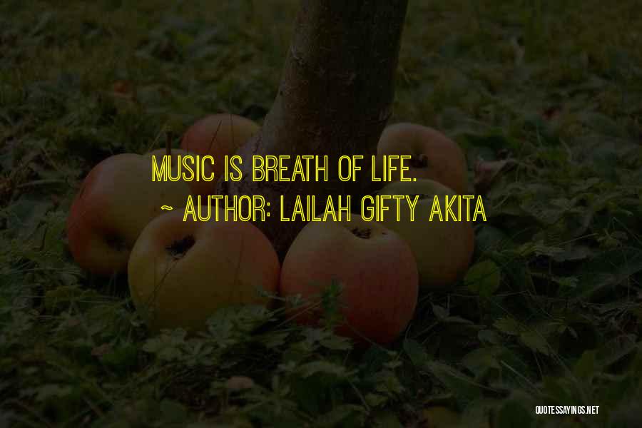 Lailah Gifty Akita Quotes: Music Is Breath Of Life.
