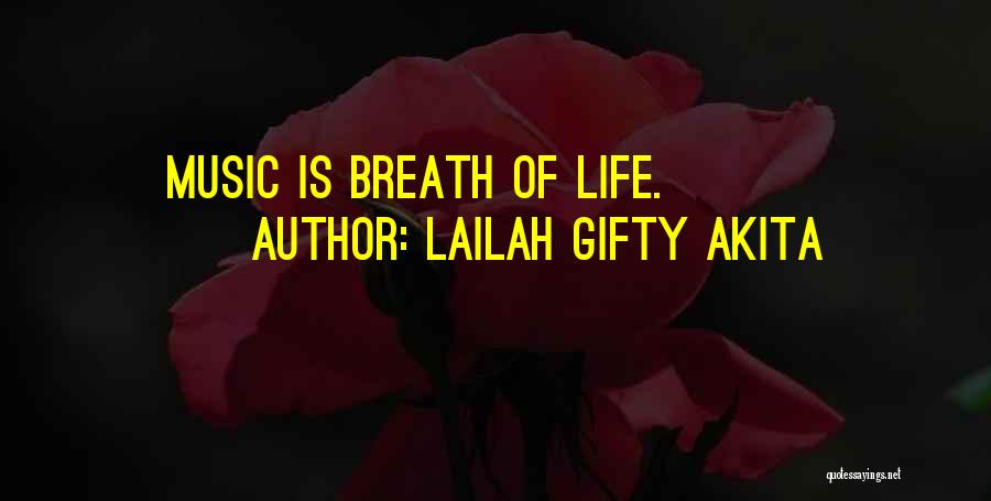 Lailah Gifty Akita Quotes: Music Is Breath Of Life.