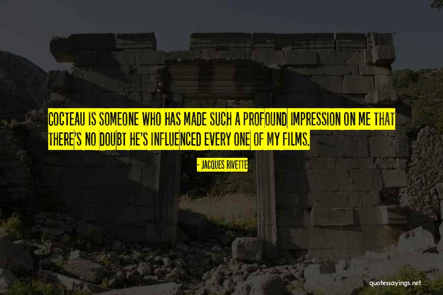 23350 Quotes By Jacques Rivette 23350 Quotes By Jacques Rivette