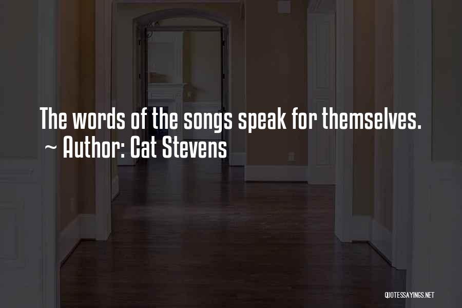 Cat Stevens Quotes: The Words Of The Songs Speak For Themselves.