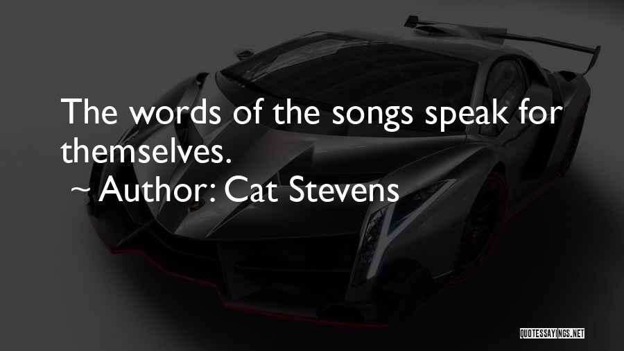Cat Stevens Quotes: The Words Of The Songs Speak For Themselves.