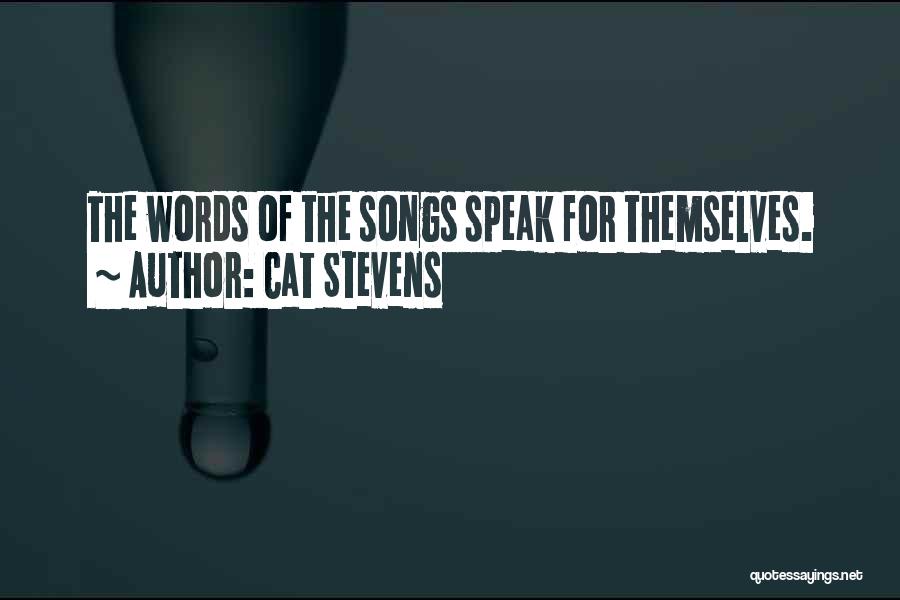 Cat Stevens Quotes: The Words Of The Songs Speak For Themselves.