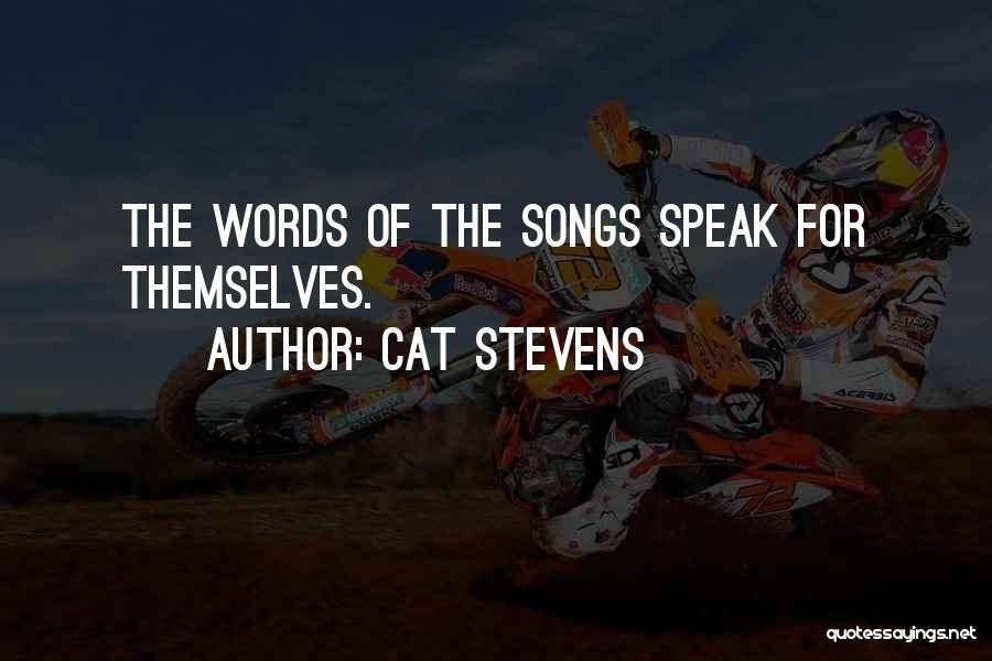 Cat Stevens Quotes: The Words Of The Songs Speak For Themselves.