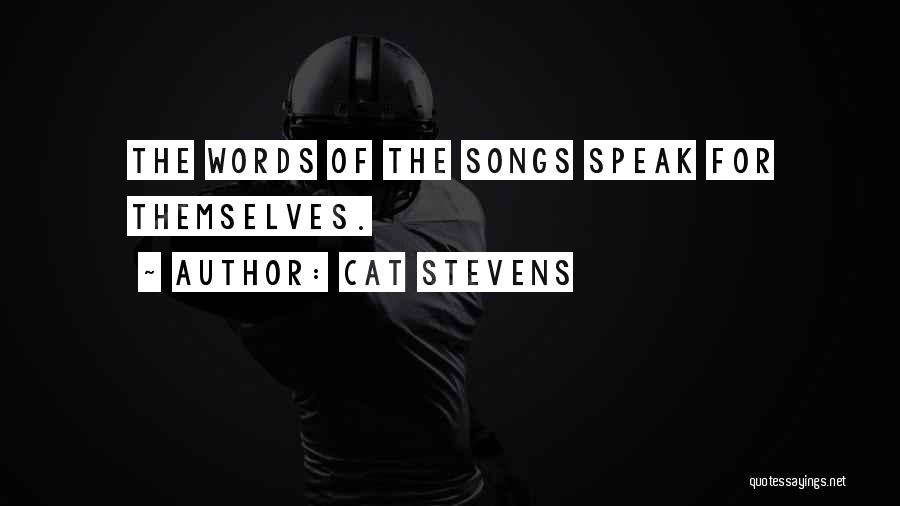 Cat Stevens Quotes: The Words Of The Songs Speak For Themselves.
