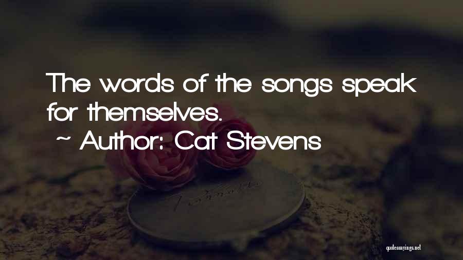 Cat Stevens Quotes: The Words Of The Songs Speak For Themselves.