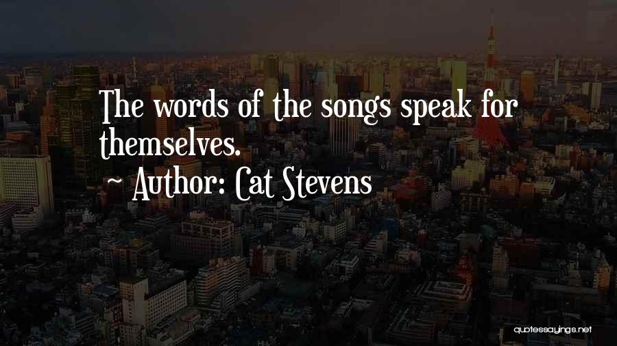 Cat Stevens Quotes: The Words Of The Songs Speak For Themselves.