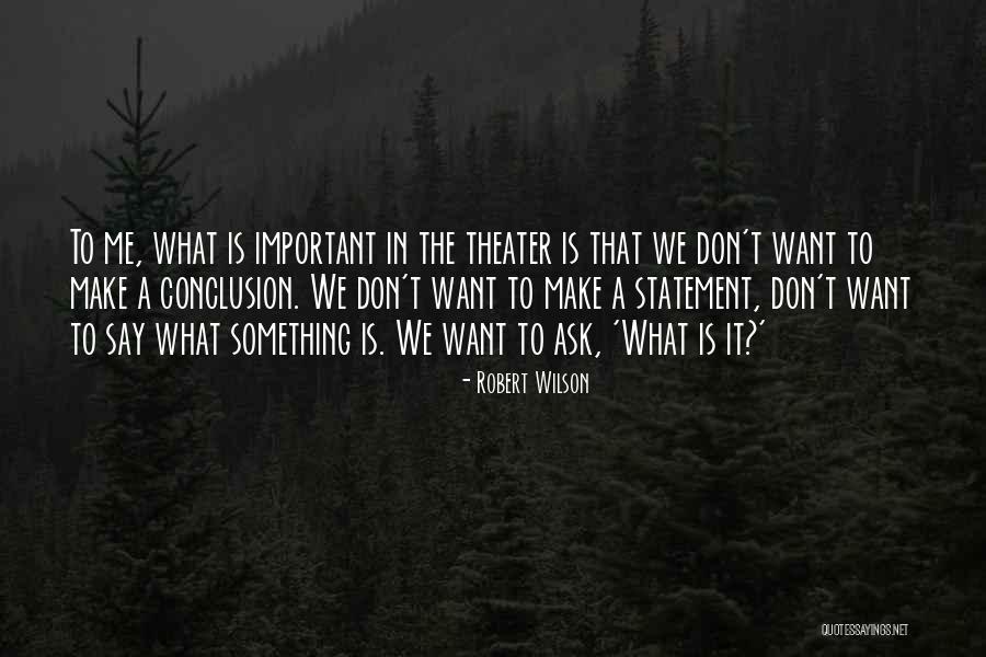 234 Area Quotes By Robert Wilson 234 Area Quotes By Robert Wilson
