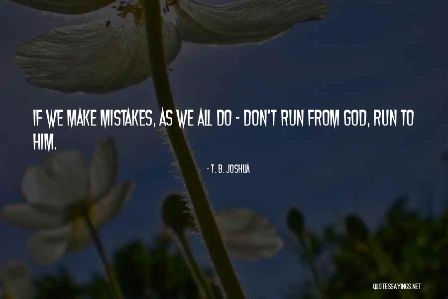 234 Area Quotes By T. B. Joshua 234 Area Quotes By T. B. Joshua