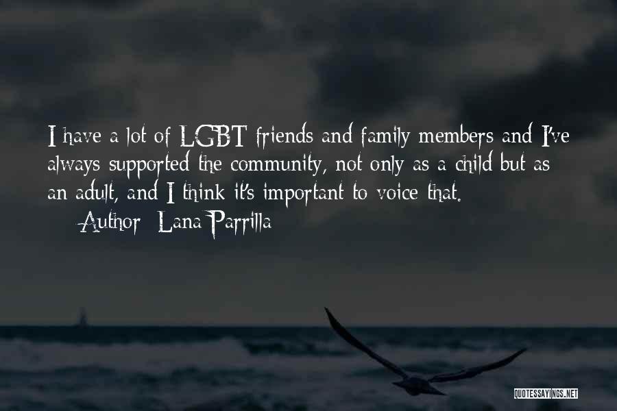 Lana Parrilla Quotes: I Have A Lot Of Lgbt Friends And Family Members And I've Always Supported The Community, Not Only As A