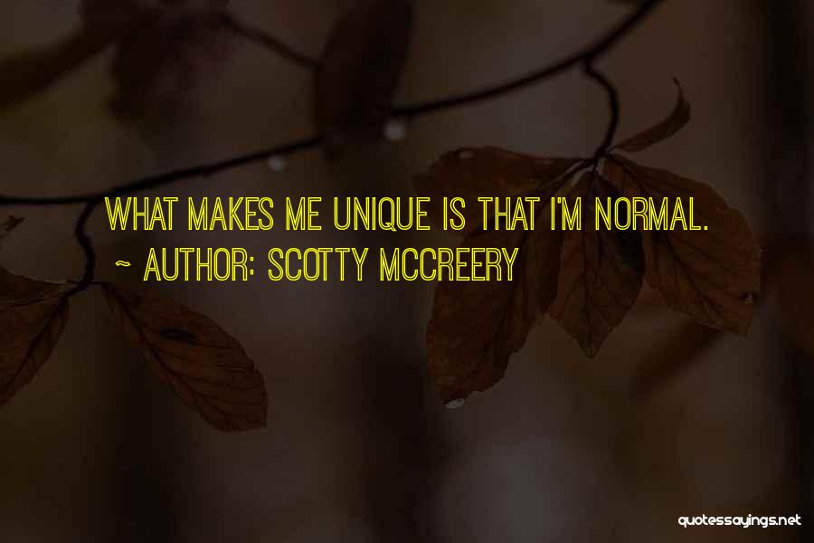 Scotty McCreery Quotes: What Makes Me Unique Is That I'm Normal.