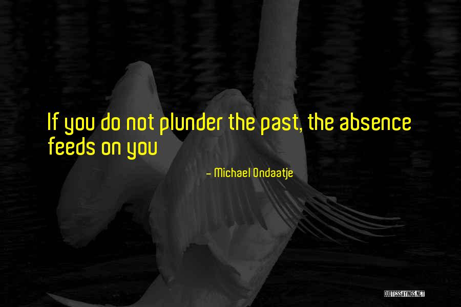 23420 Quotes By Michael Ondaatje 23420 Quotes By Michael Ondaatje