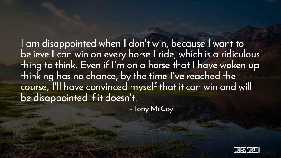 235 Quotes By Tony McCoy 235 Quotes By Tony McCoy