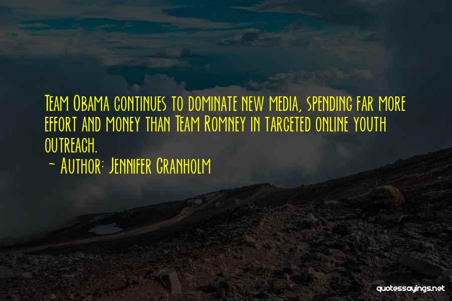 Jennifer Granholm Quotes: Team Obama Continues To Dominate New Media, Spending Far More Effort And Money Than Team Romney In Targeted Online Youth