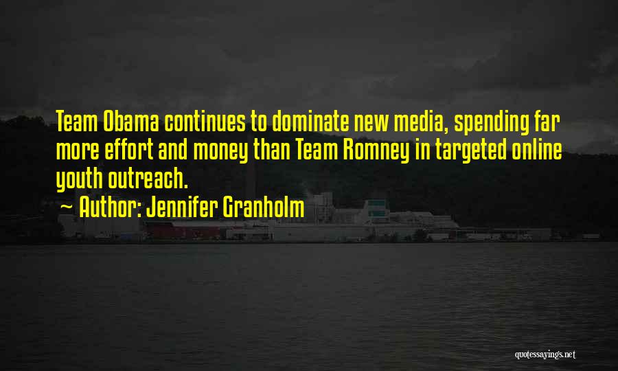 Jennifer Granholm Quotes: Team Obama Continues To Dominate New Media, Spending Far More Effort And Money Than Team Romney In Targeted Online Youth