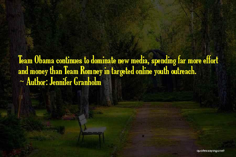 Jennifer Granholm Quotes: Team Obama Continues To Dominate New Media, Spending Far More Effort And Money Than Team Romney In Targeted Online Youth