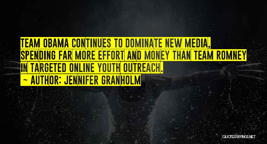 Jennifer Granholm Quotes: Team Obama Continues To Dominate New Media, Spending Far More Effort And Money Than Team Romney In Targeted Online Youth