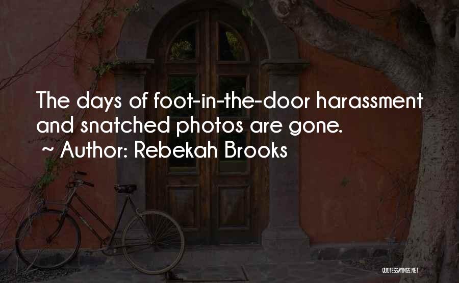 Rebekah Brooks Quotes: The Days Of Foot-in-the-door Harassment And Snatched Photos Are Gone.