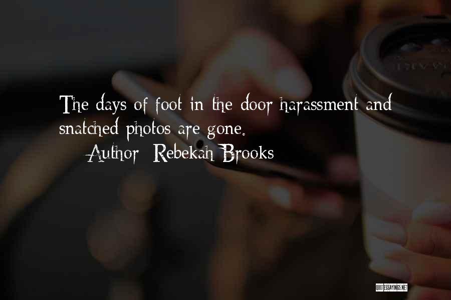 Rebekah Brooks Quotes: The Days Of Foot-in-the-door Harassment And Snatched Photos Are Gone.
