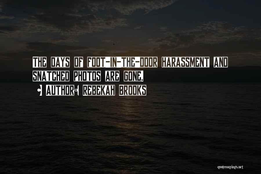 Rebekah Brooks Quotes: The Days Of Foot-in-the-door Harassment And Snatched Photos Are Gone.
