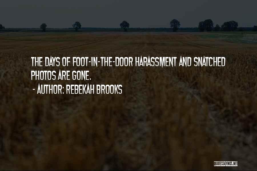 Rebekah Brooks Quotes: The Days Of Foot-in-the-door Harassment And Snatched Photos Are Gone.