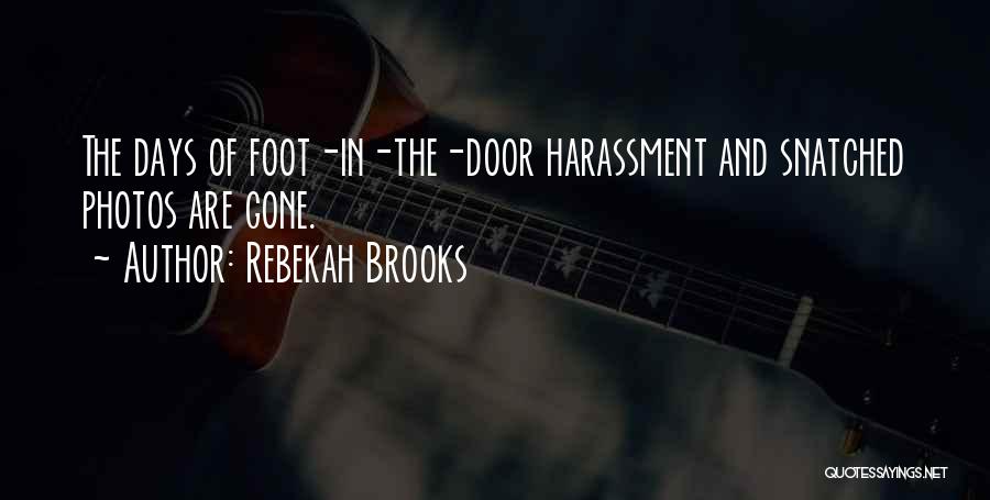 Rebekah Brooks Quotes: The Days Of Foot-in-the-door Harassment And Snatched Photos Are Gone.