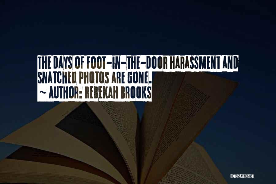 Rebekah Brooks Quotes: The Days Of Foot-in-the-door Harassment And Snatched Photos Are Gone.