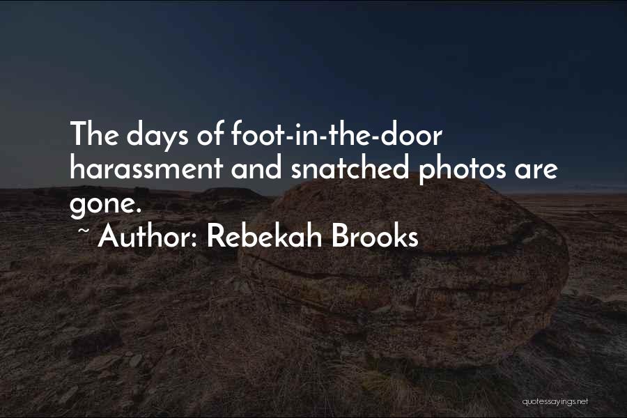 Rebekah Brooks Quotes: The Days Of Foot-in-the-door Harassment And Snatched Photos Are Gone.