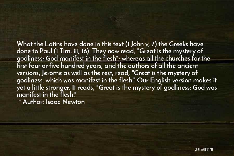 Isaac Newton Quotes: What The Latins Have Done In This Text (1 John V, 7) The Greeks Have Done To Paul (1 Tim.