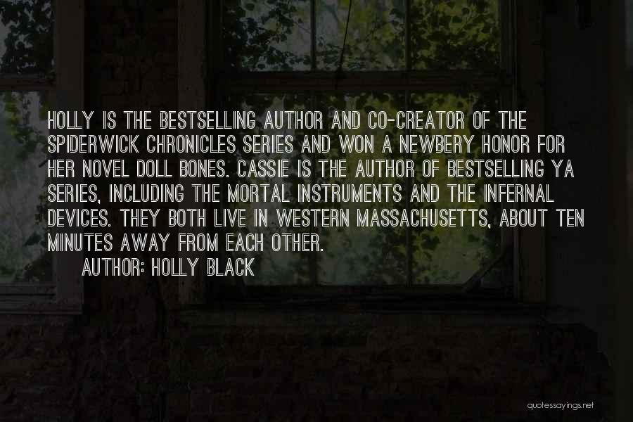 Holly Black Quotes: Holly Is The Bestselling Author And Co-creator Of The Spiderwick Chronicles Series And Won A Newbery Honor For Her Novel