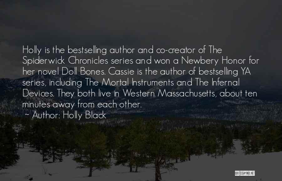 Holly Black Quotes: Holly Is The Bestselling Author And Co-creator Of The Spiderwick Chronicles Series And Won A Newbery Honor For Her Novel