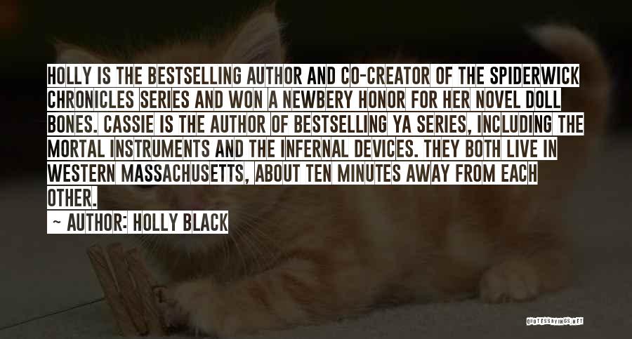 Holly Black Quotes: Holly Is The Bestselling Author And Co-creator Of The Spiderwick Chronicles Series And Won A Newbery Honor For Her Novel