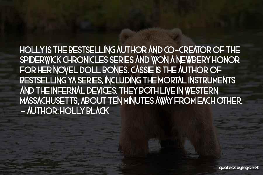 Holly Black Quotes: Holly Is The Bestselling Author And Co-creator Of The Spiderwick Chronicles Series And Won A Newbery Honor For Her Novel