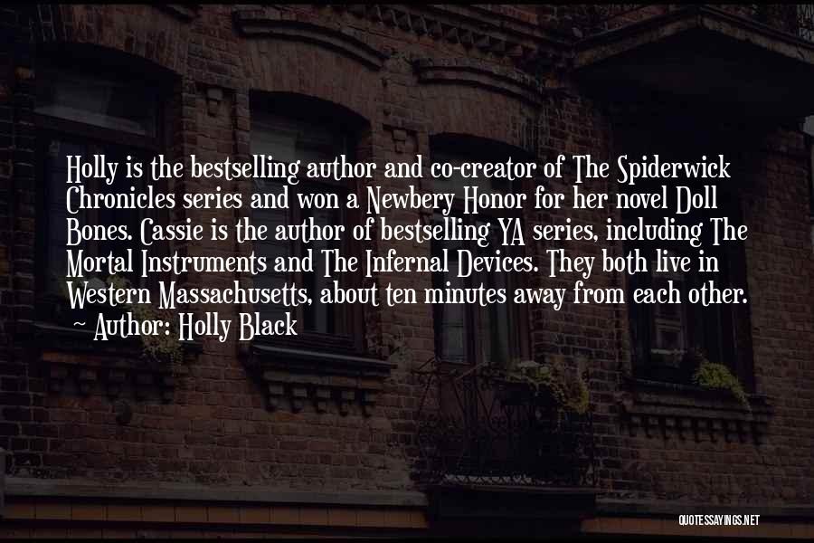 Holly Black Quotes: Holly Is The Bestselling Author And Co-creator Of The Spiderwick Chronicles Series And Won A Newbery Honor For Her Novel