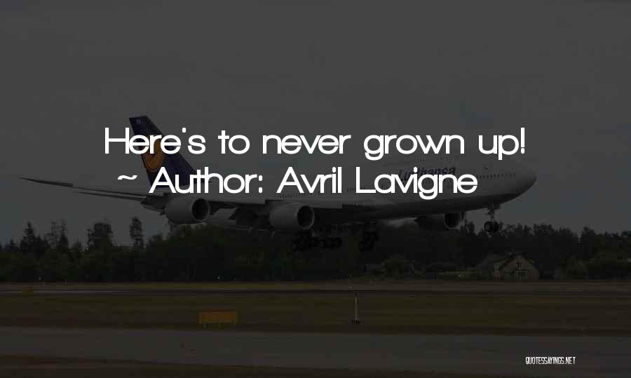 Avril Lavigne Quotes: Here's To Never Grown Up!