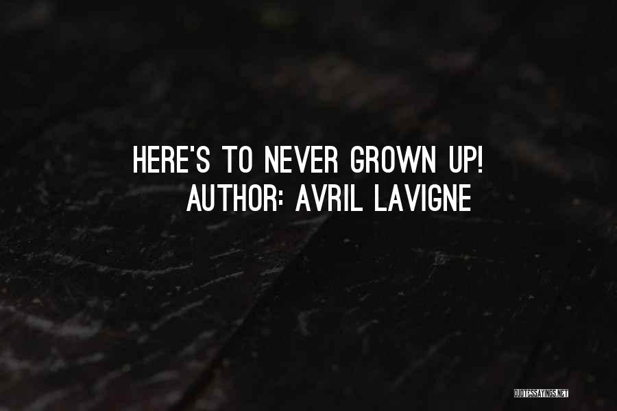 Avril Lavigne Quotes: Here's To Never Grown Up!
