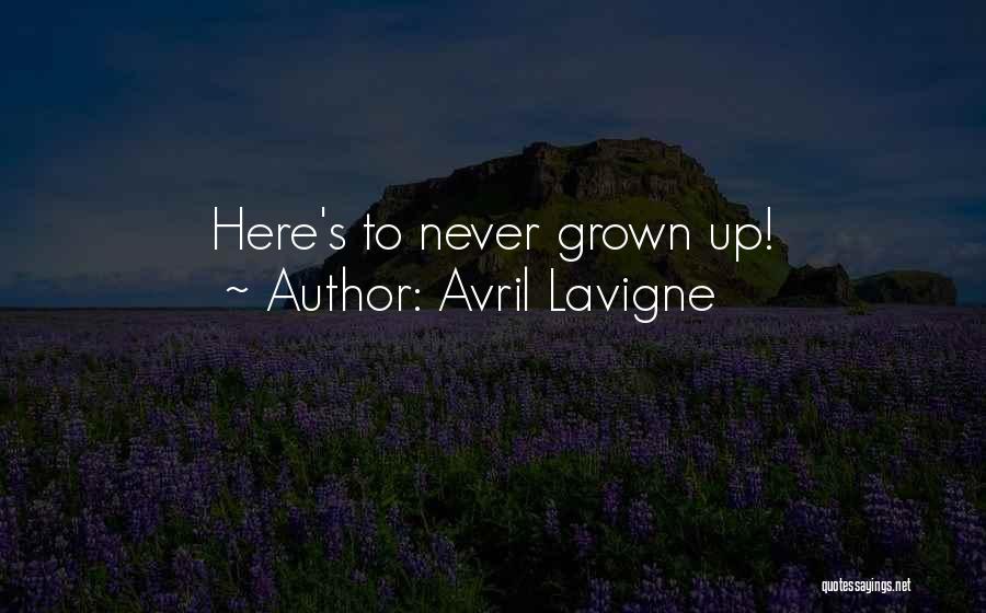 Avril Lavigne Quotes: Here's To Never Grown Up!