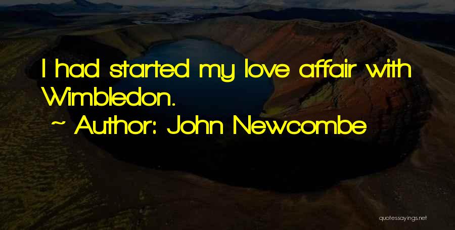 John Newcombe Quotes: I Had Started My Love Affair With Wimbledon.