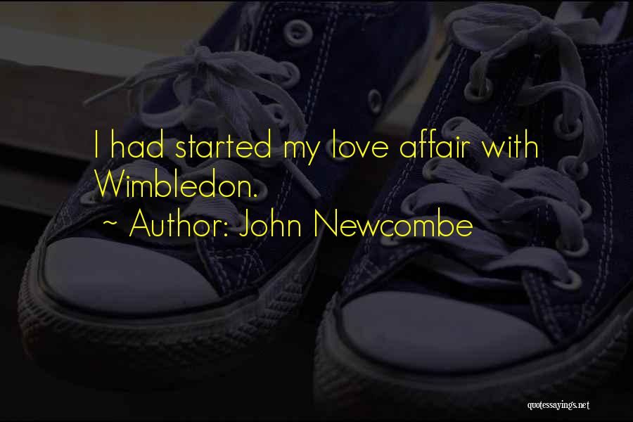 John Newcombe Quotes: I Had Started My Love Affair With Wimbledon.