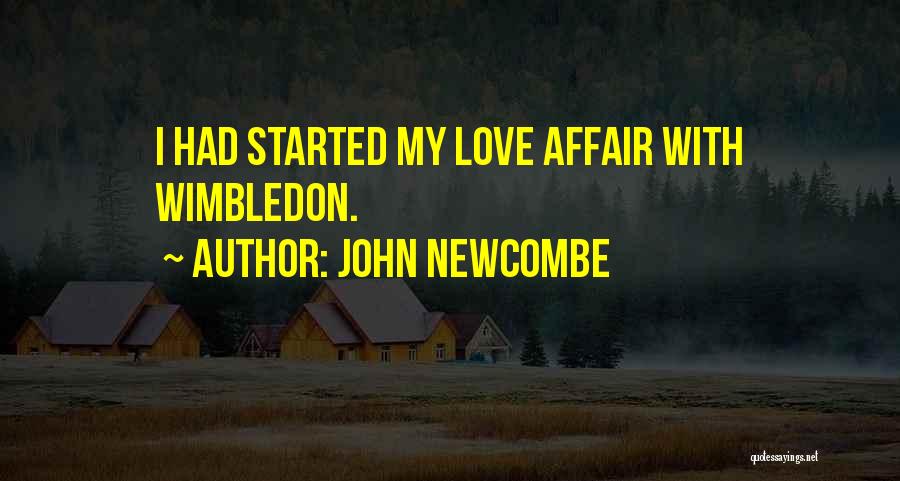 John Newcombe Quotes: I Had Started My Love Affair With Wimbledon.