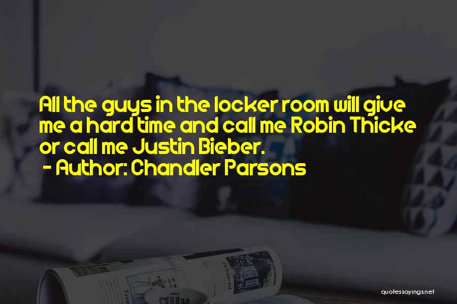 Chandler Parsons Quotes: All The Guys In The Locker Room Will Give Me A Hard Time And Call Me Robin Thicke Or Call