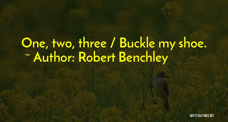 Robert Benchley Quotes: One, Two, Three / Buckle My Shoe.